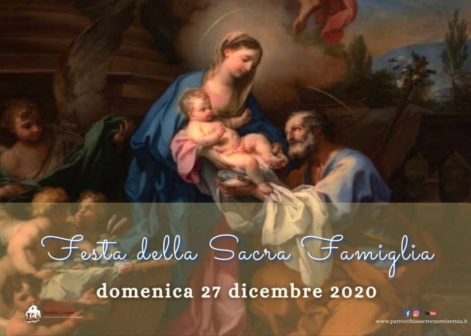 Festa della SACRA FAMIGLIA domenica 27 dicembre 2020 Parrocchia
